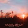 Giving Me Up (Explicit)