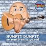 Humpty Dumpty se sentó en la pared