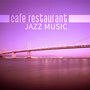 Cafe Restaurant Jazz Music – Background Guitar Music, Soft Cafe Songs, Relaxing Time, Chilled Jazz