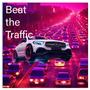 Beat the Traffic (Explicit)