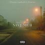 Save Me 2 (feat. Dayunginmani) [Explicit]