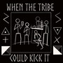 When the Tribe Could Kick It (Explicit)