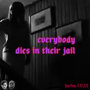 Everybody Dies in Their Jail (Explicit)
