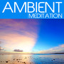 Ambient Meditation (Asian Zen Spa , Massage Music, Music Therapy, Sleep, Relax, Spa Music, Wellness Break, Spa Dreams)