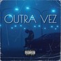 Outra vez (Explicit)