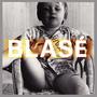 Blasé (Explicit)