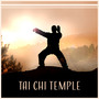 Tai Chi Temple - Meditation & Inner Concentration, Mastering the Art of Breathing, Mind and Body Movement