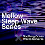 Mellow Sleep Wave Series