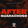 AFTER GUARACHOSO (Explicit)