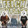 BROKE *****ES (BYPASS//FELCH SPLIT) [Explicit]