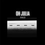 Oh Julia (2023 Remastered Version)