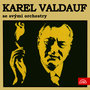 Karel Valdauf se svými orchestry