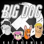 BIG DOG (Explicit)