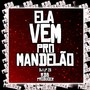 ELA VEM PRO MANDELÃO (Explicit)