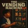 THE VENDING MACHINE (Explicit)