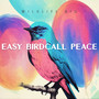 Easy Birdcall Peace