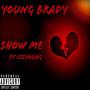 Show Me (feat. IZZYOUNG) [Explicit]