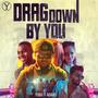 Drag Down By You (feat. Adam Srae)