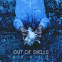 Out Of Shells - EP