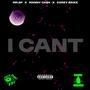 I Can't (feat. Corey Brikz) [Explicit]