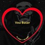 Vou Botar (Slowed + Reverb) [Explicit]