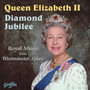 The Queen's Diamond Jubilee - Royal Music from Westminster Abbey