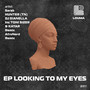 Looking to My Eyes