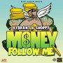 Money Follow Me