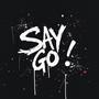 Say Go (Explicit)