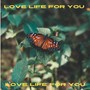 Love life for you