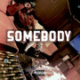 Somebody (Explicit)