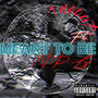 Meant To Be (feat. 1NEOUT) [Explicit]