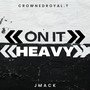 On It Heavy (Explicit)