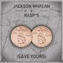 Save Yours (feat. Rasp-5) [Explicit]