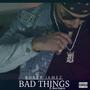 Bad Things (feat. Bam Rogers) [Explicit]