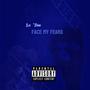 Face My Fears (Explicit)