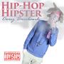 Hip-Hop Hipster (Explicit)