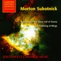 SUBOTNICK, M.: Echoes from the Silent Call of Girona / A Fluttering of Wings (Southwest Chamber Musi