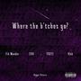 Where the *****es Go? (feat. 7th Wonder, Exai, FIG713 & Alek) [Explicit]