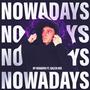 Nowadays (Explicit)