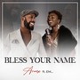 Bless Your Name (feat. Em)