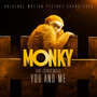 You and Me (From the Original Motion Picture Soundtrack Monky)