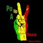 Po Up A Deuce (Explicit)