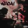 WHOA! (feat. AceMula & Shortt Lyfe) [Explicit]