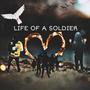 LIFE OF A SOLDIER (Explicit)