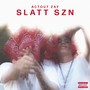 Slatt Szn (Explicit)