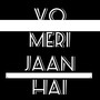 Vo Meri Jaan Hai