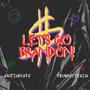 Let's Go Brandon! (feat. Trendsettazai) [Explicit]