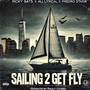 Sailing 2 Get Fly (Explicit)