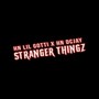 Stranger Thingz (Explicit)